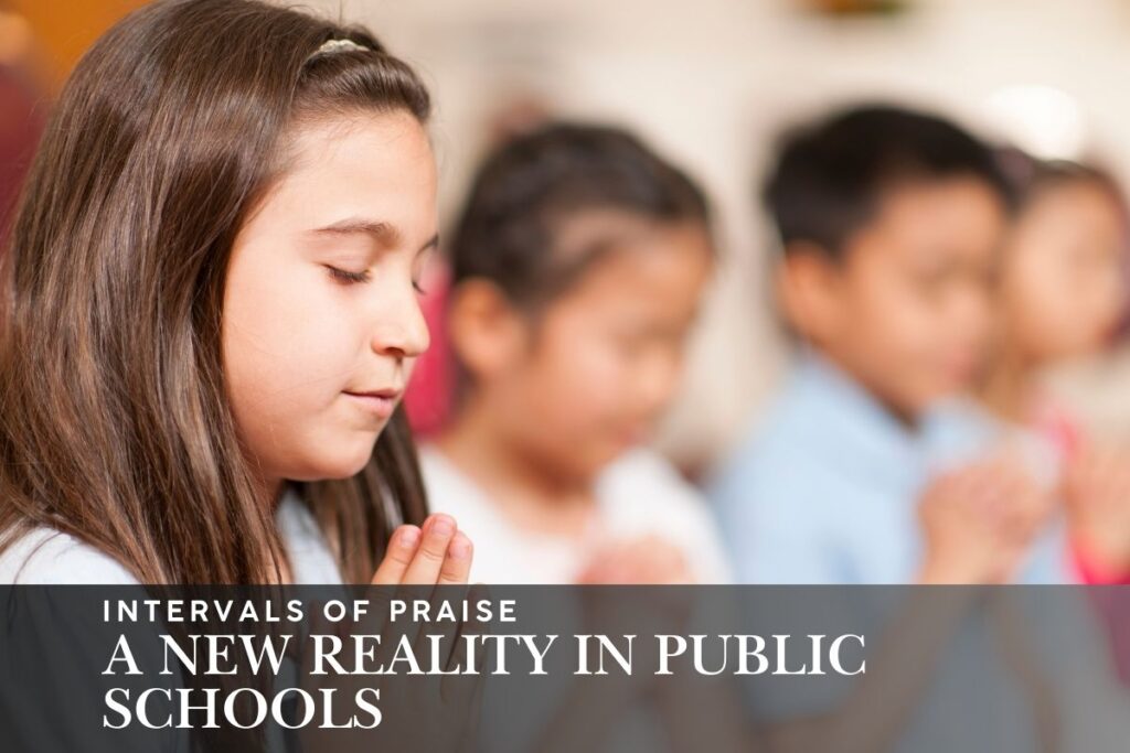 Intervals-of-Praise-1024x683 Intervals of Praise: A New Reality in Public Schools Spirituality 